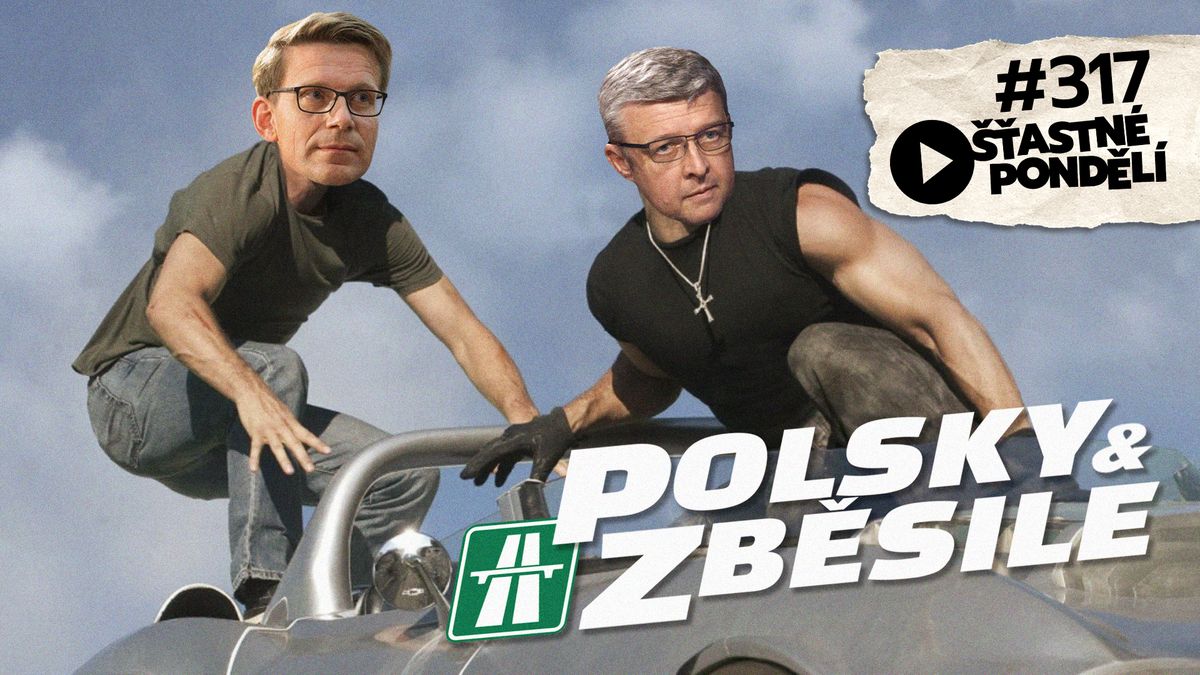 Šťastné pondělí: Doženeme Polsko. Dálniční sliby Havlíčka s Kupkou