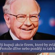 Buffett tím myslí, že dobrá firma by neměla stát na jednom geniálním řediteli. Jinými slovy, skvělá firma přežije i slabší manažery.